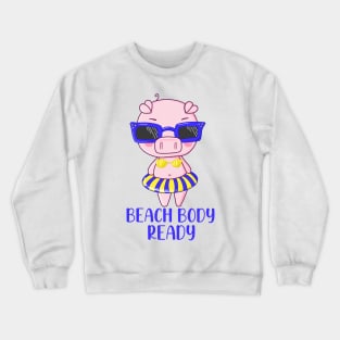 Beach Body Ready Crewneck Sweatshirt